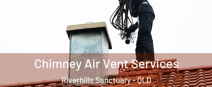 Chimney Air Vent Services Riverhills Sanctuary - QLD