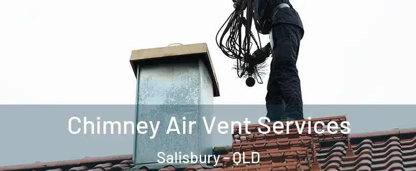 Chimney Air Vent Services Salisbury - QLD