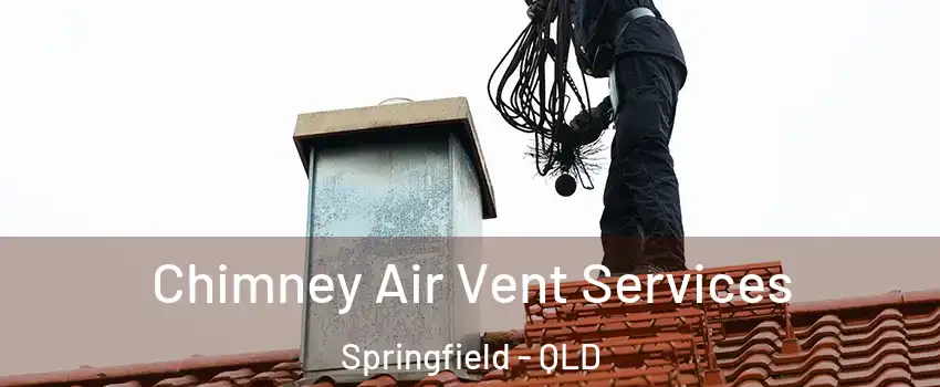 Chimney Air Vent Services Springfield - QLD