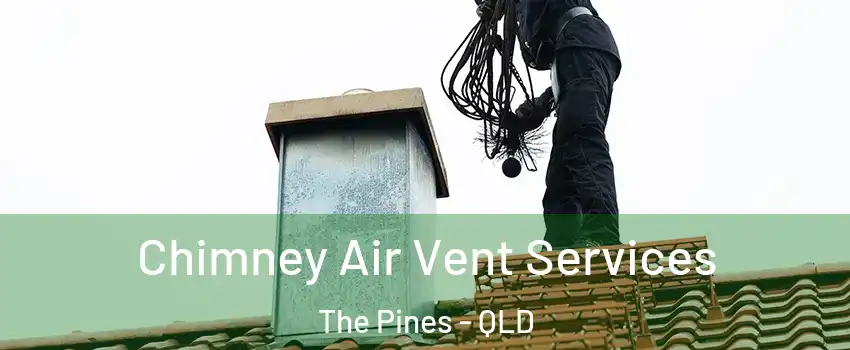 Chimney Air Vent Services The Pines - QLD