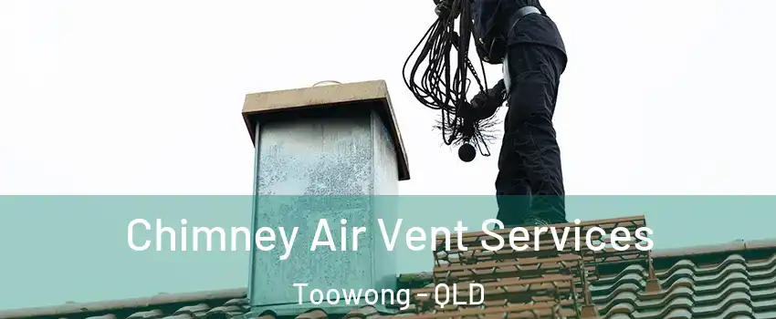 Chimney Air Vent Services Toowong - QLD