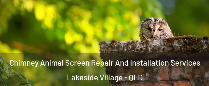 Chimney Animal Screen Repair And Installation Services Lakeside Village - QLD
