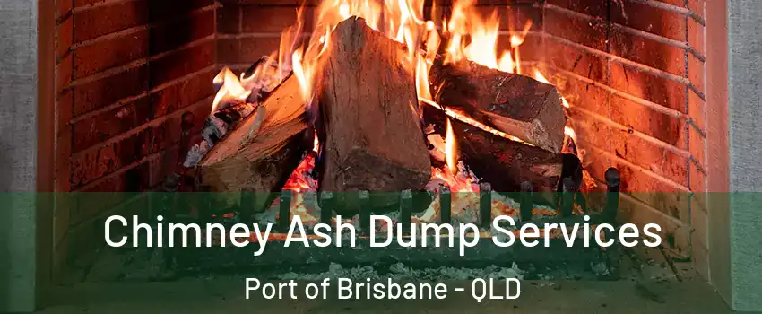 Chimney Ash Dump Services Port of Brisbane - QLD