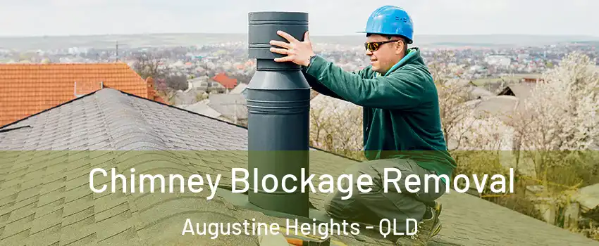Chimney Blockage Removal Augustine Heights - QLD