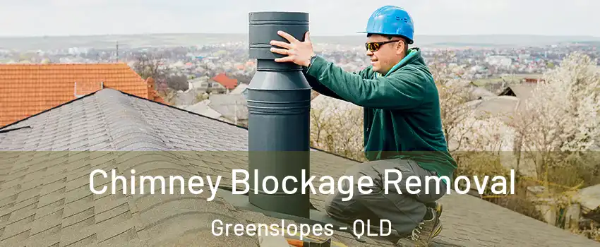 Chimney Blockage Removal Greenslopes - QLD
