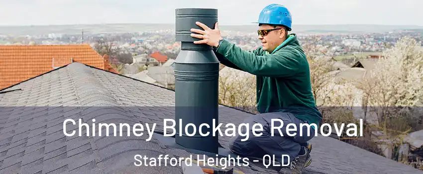 Chimney Blockage Removal Stafford Heights - QLD
