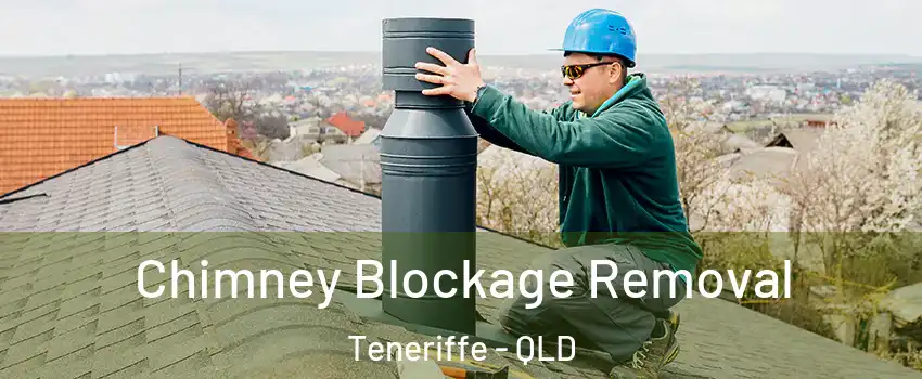 Chimney Blockage Removal Teneriffe - QLD