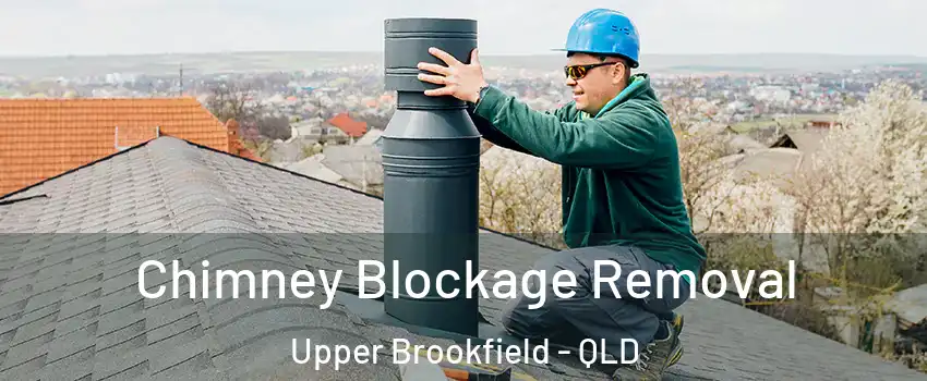 Chimney Blockage Removal Upper Brookfield - QLD