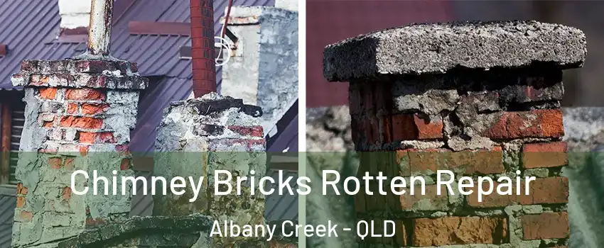 Chimney Bricks Rotten Repair Albany Creek - QLD