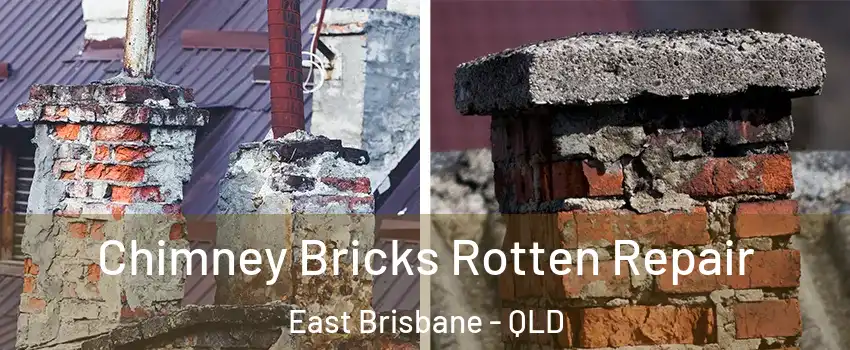 Chimney Bricks Rotten Repair East Brisbane - QLD