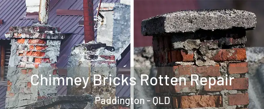 Chimney Bricks Rotten Repair Paddington - QLD