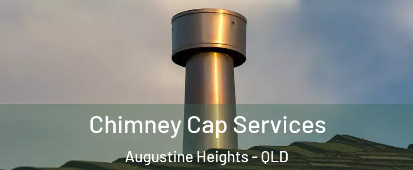 Chimney Cap Services Augustine Heights - QLD