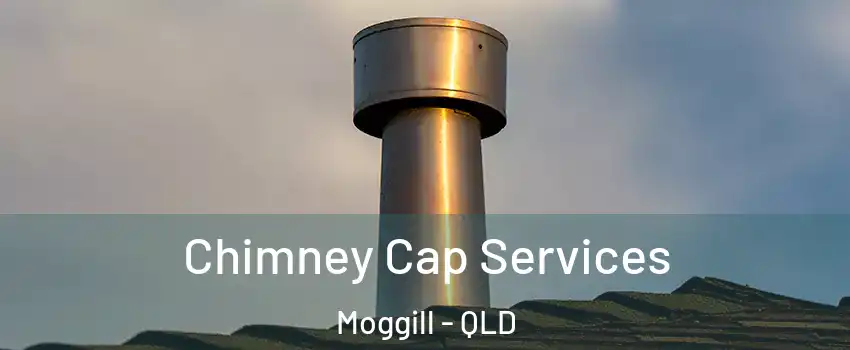 Chimney Cap Services Moggill - QLD