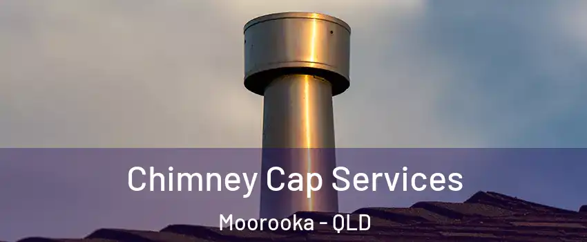Chimney Cap Services Moorooka - QLD