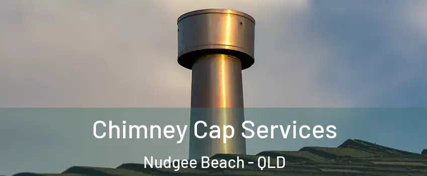 Chimney Cap Services Nudgee Beach - QLD