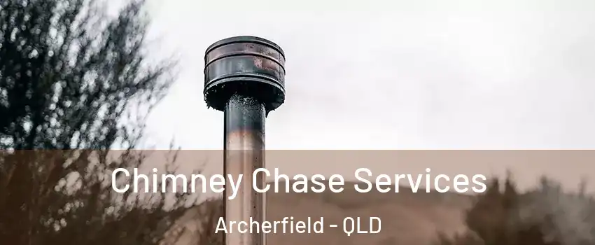 Chimney Chase Services Archerfield - QLD