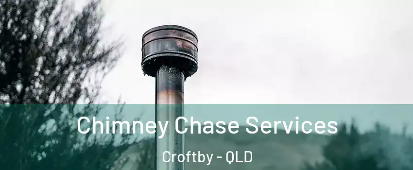 Chimney Chase Services Croftby - QLD
