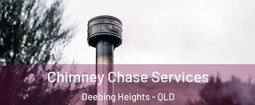 Chimney Chase Services Deebing Heights - QLD