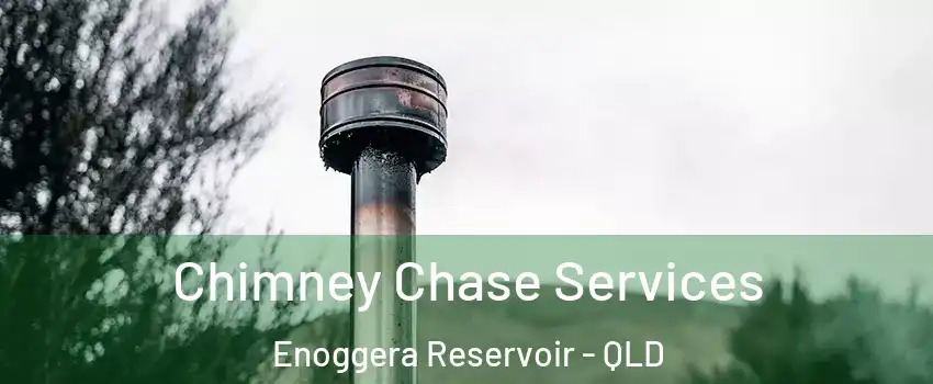 Chimney Chase Services Enoggera Reservoir - QLD