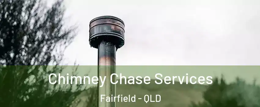 Chimney Chase Services Fairfield - QLD