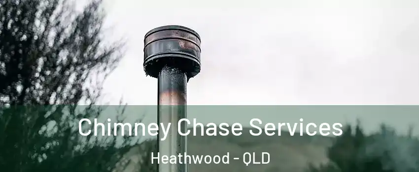 Chimney Chase Services Heathwood - QLD