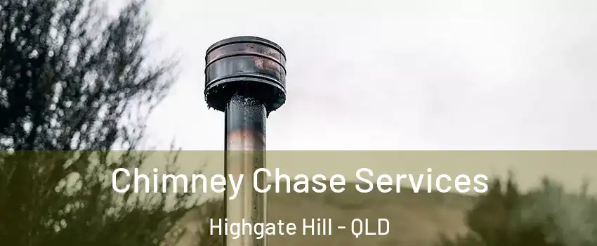 Chimney Chase Services Highgate Hill - QLD