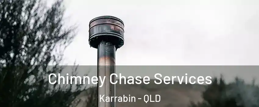 Chimney Chase Services Karrabin - QLD