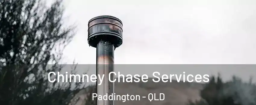 Chimney Chase Services Paddington - QLD