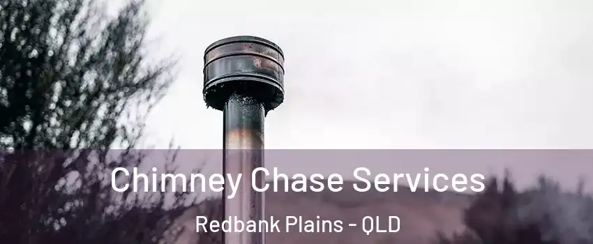 Chimney Chase Services Redbank Plains - QLD