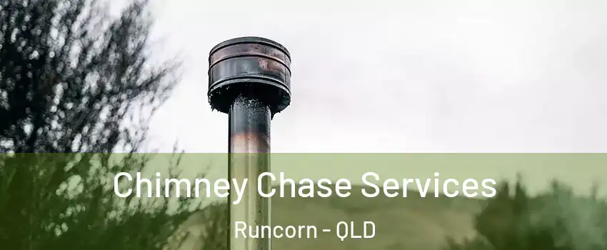 Chimney Chase Services Runcorn - QLD