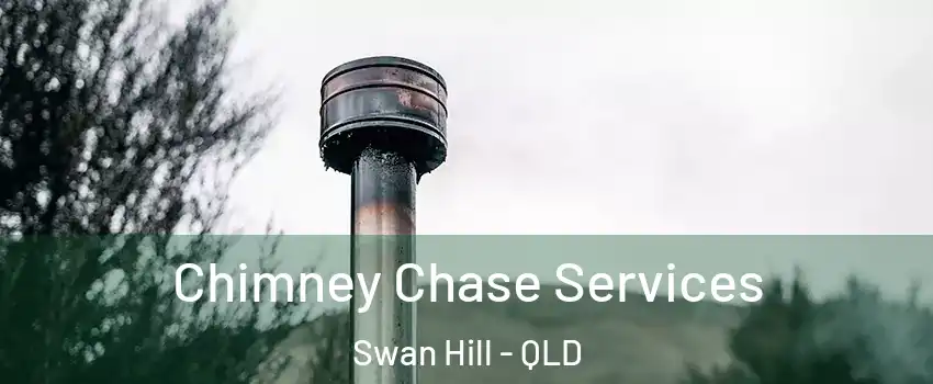Chimney Chase Services Swan Hill - QLD