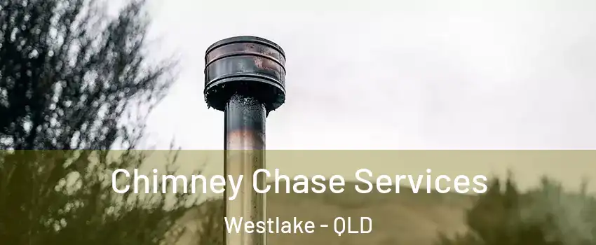 Chimney Chase Services Westlake - QLD