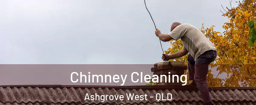 Chimney Cleaning Ashgrove West - QLD