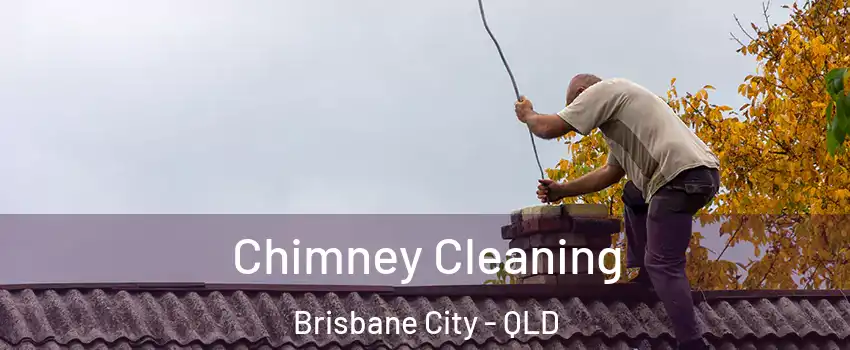 Chimney Cleaning Brisbane City - QLD