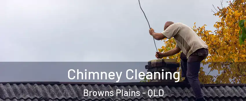 Chimney Cleaning Browns Plains - QLD