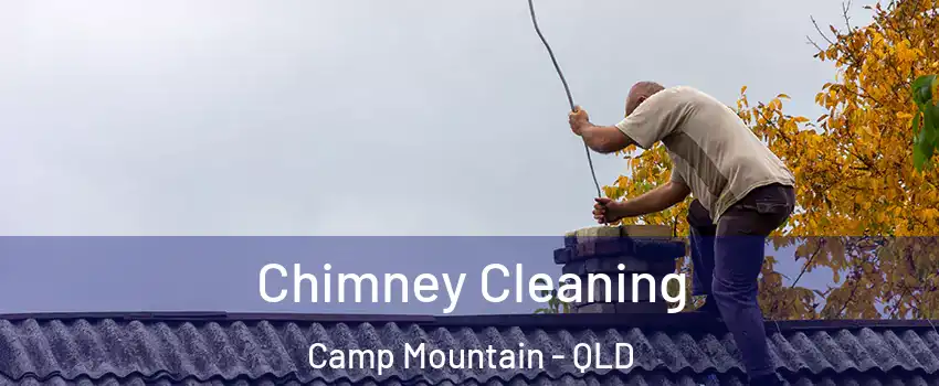Chimney Cleaning Camp Mountain - QLD