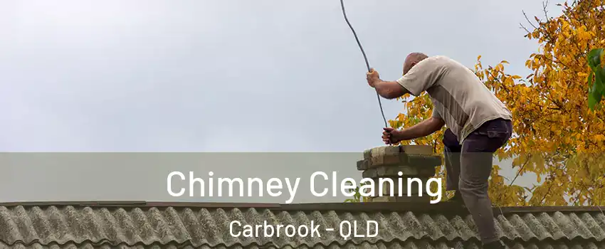 Chimney Cleaning Carbrook - QLD