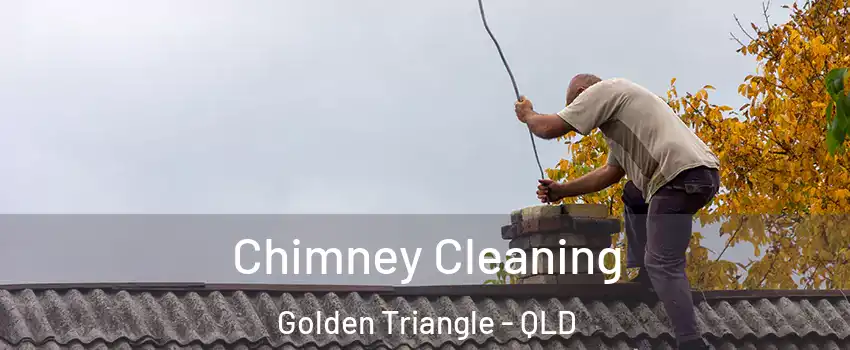 Chimney Cleaning Golden Triangle - QLD