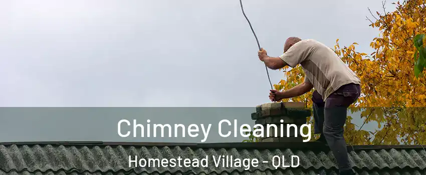 Chimney Cleaning Homestead Village - QLD