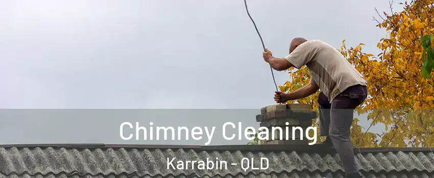 Chimney Cleaning Karrabin - QLD