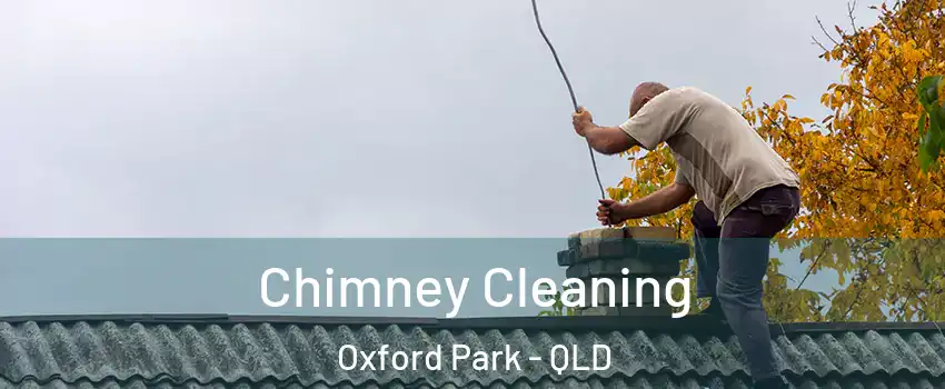Chimney Cleaning Oxford Park - QLD