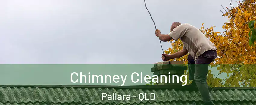 Chimney Cleaning Pallara - QLD
