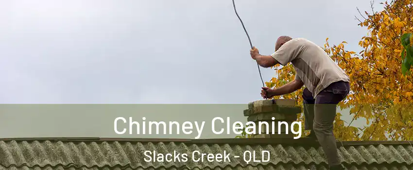 Chimney Cleaning Slacks Creek - QLD
