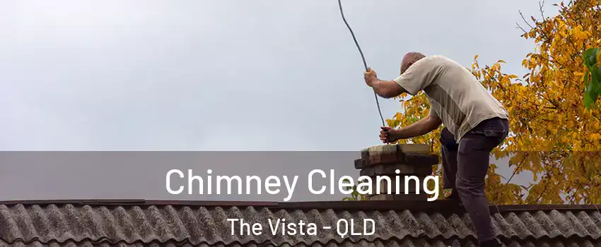 Chimney Cleaning The Vista - QLD