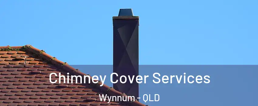 Chimney Cover Services Wynnum - QLD