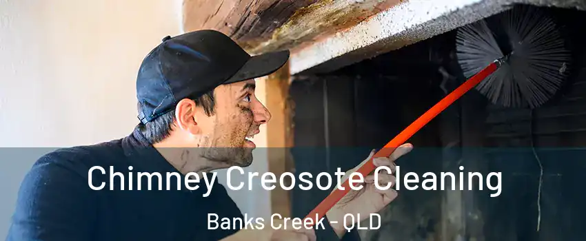 Chimney Creosote Cleaning Banks Creek - QLD