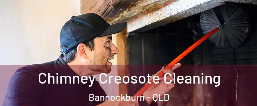 Chimney Creosote Cleaning Bannockburn - QLD