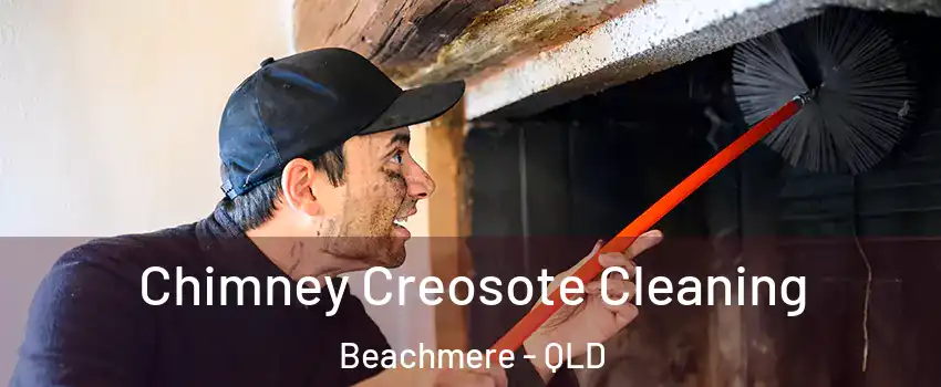 Chimney Creosote Cleaning Beachmere - QLD