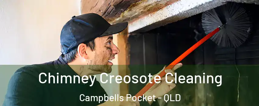 Chimney Creosote Cleaning Campbells Pocket - QLD