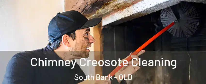 Chimney Creosote Cleaning South Bank - QLD